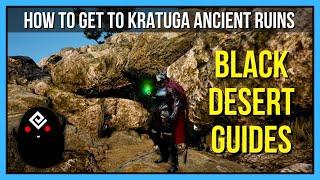 How to Enter Kratuga Ancient Ruins Easiest Location in Black Desert Online