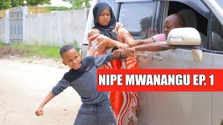 NIPE MWANANGU (PART 1)