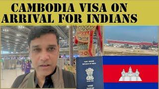 Cambodia Visa on Arrival for Indian Passport Holders I Vlog #121 Hindi