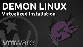 Install Demon Linux in a Virtualized Environment