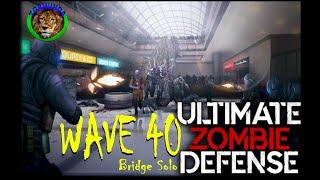 Ultimate Zombie Defence | Wave 40 | Easy Bridge Solo