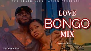 LOVE BONGO MIX ( STREET VIBE MIXTAPE ) FEAT. DIAMOND PLATNUMZ, MBOSSO, RAYVANNY - DJ FABIAN 254