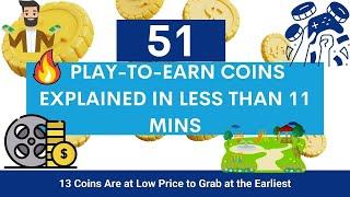 51 Hot Play to Earn Coins Explained in 13 Mins | WhaleThrust