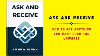 Ask and Receive: How to Get Anything You Want from the Universe (Audiobook)