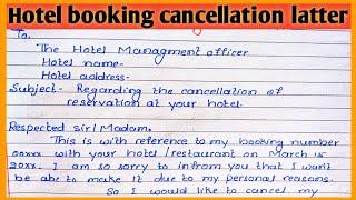 Write an application for Hotel booking cancellation l Hotel booking cancellation latter in English l