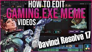 How to edit gaming.exe meme videos | Davinci Resolve 17