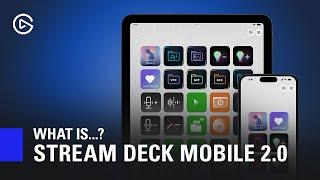 What is Stream Deck Mobile 2.0? Introduction and Overview