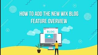 How To Add The New Wix Blog | Feature + Corvid Overview | Wix Training Academy