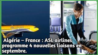 Vols Algérie – France : ASL Airlines programme 4 nouvelles liaisons en septembre