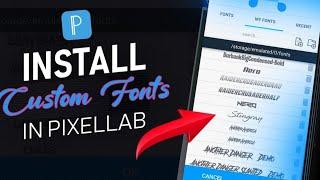 How to Add CUSTOM FONTS In PixelLab App!! (CUSTOM FONTS ON PIXELLAB 2022)