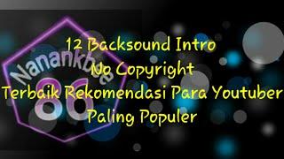 12 Backsound Intro No Copyright (bebas hak cipta) Populer Terbaik