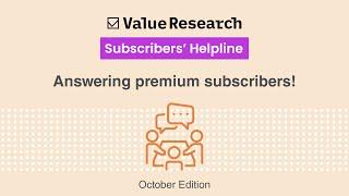 Subscribers' Helpline: Dhirendra Kumar on Using Value Research Fund Advisor Effectively