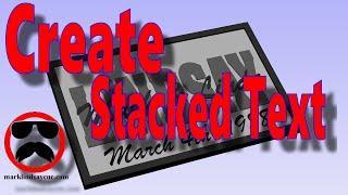 Stacked Text - Part 1 - Create Stacked Text in Cut2D, VCarve, and Aspire