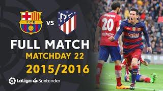 FC Barcelona vs Atlético de Madrid (2-1) Matchday 22 2015/2016 - FULL MATCH