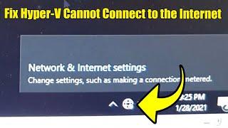 Fix Hyper-V Not Connecting to The Internet - No Network Adapter