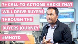 7+ Call-To-Action Hacks That Will Drive Buyers Through The Buyer's Journey | MHOTD by Solomon T.