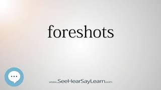 foreshots - Smart & Obscure English Words Defined ️