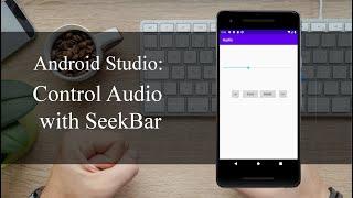 Control and display audio seekbar - Android Studio Tutorial