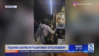 7-Eleven looked in 'flash mob' style robbery in Anaheim