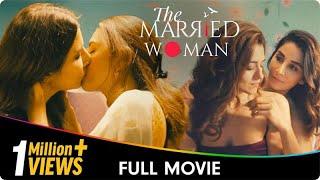 The Married Woman - Hindi Full Web Series - Riddhi Dogra, Monica Dogra, Suhaas Ahuja, Sahir Raza