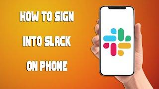 How To Sign Into Slack On Phone