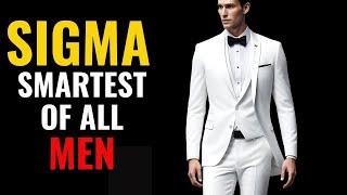 Why Sigma Males Are The Smartest, Coldest Men In The World