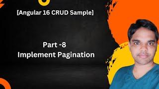 Part -8 Implement Pagination[Angular 16 CRUD Series]