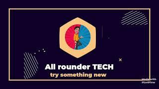 All rounder TECH || SUBSCRIBE AND LIKE || INTRO ||