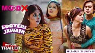 Looteri Jawani | Official Trailer | Moodx | Kaira Shehgel Upcoming Web Series