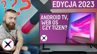 JAKI SMART TV WYBRAĆ? EDYCJA 2023  | Porównanie systemów: Android TV, Tizen i WebOS