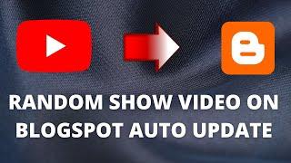 blogger-blogspot : How to automatically show random last video from youtube channel easy tutorial