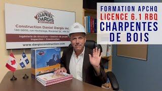 Formation APCHQ charpentes de bois licence 6.1 entrepreneur RBQ Québec – Daniel Dargis ingénieur