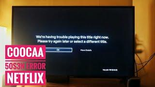 Solusi Coocaa 50S3N Error Netflix | We're having trouble playing