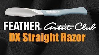 Feather Artist Club DX Japanese Straight Razor - Top of the Line