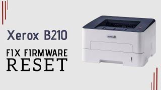 Reset resoftare Xerox B210  fix firmware - Easy Way