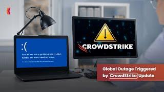 Global Outage Caused by CrowdStrike Software Update