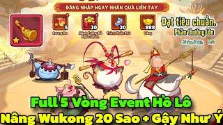 Tây Du Béo VNG Ngày 7 - Full 5 Mốc Hồ Lô & Nâng Wukong 20 Sao + Thần Binh Gậy Như Ý Cực Bá