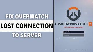 How to Fix Overwatch Lost Connection to Game Server (Full Guide)