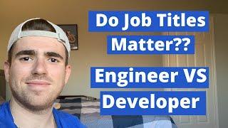 Why your job title does NOT matter in 2020 | Engineer VS Developer