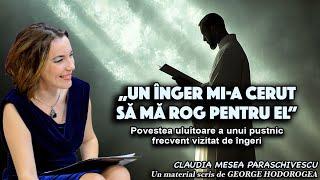 „Un înger mi-a cerut să mă rog pentru el” * Povestea uluitoare a unui pustnic vizitat de îngeri