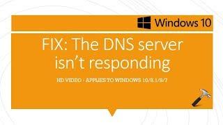 The DNS Server Isn't Responding In Windows 10 (Working FIX)