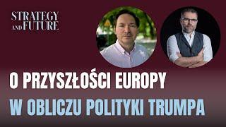 O przyszłości Europy w obliczu polityki Trumpa | prof Tomasz Grzegorz Grosse | Jacek Bartosiak