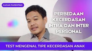 INTRAPERSONAL VS INTERPERSONAL | Perbandingan 2 kecerdasan personal anak | Simak dan cermati cirinya