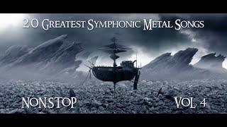 20 Greatest Symphonic Metal Songs NON STOP  VOL. 4
