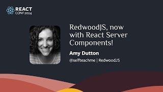 RedwoodJS, now with React Server Components! | Amy Dutton