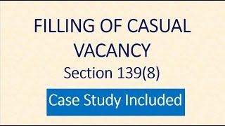 Filling of Casual Vacancy - Sec 139(8) - Company Audit - Case Study for practice - Easy Explanation