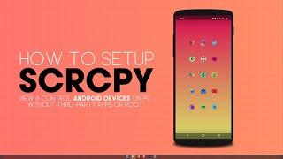 How to Set Up SCRCPY - Control and View Android Devices From Windows. (2024)