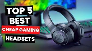 Top 5: Best Cheap Gaming Headsets (2024)