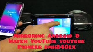 How you can watch YouTube and mirroring -PIONEER DMH-240EX