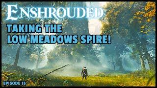 Enshrouded | Lets Play | Taking the Low Meadows Spire! EP15